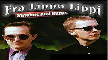 Stitches and Burns by Fra Lippo Lippi with Lyrics