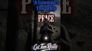 A Lawman's Thoughts | Cpt. Tom Reilly | PEACE #rdr2
