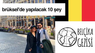 Brüksel'de Mutlaka Yapılacak 10 Şey | Belçika Gezisi #1