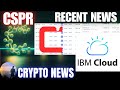 Casper network cspr recent newsopenexo siemens ibmwatch all