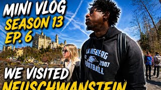 Mini Vlog Season 13 Ep. 6 We Visited Neuschwanstein