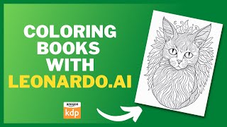 How To Create Coloring Books FAST With Leonardo AI For Amazon KDP