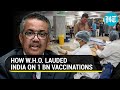 'Strong political...':W.H.O. showers praise on India for achieving 100 cr vaccination mark