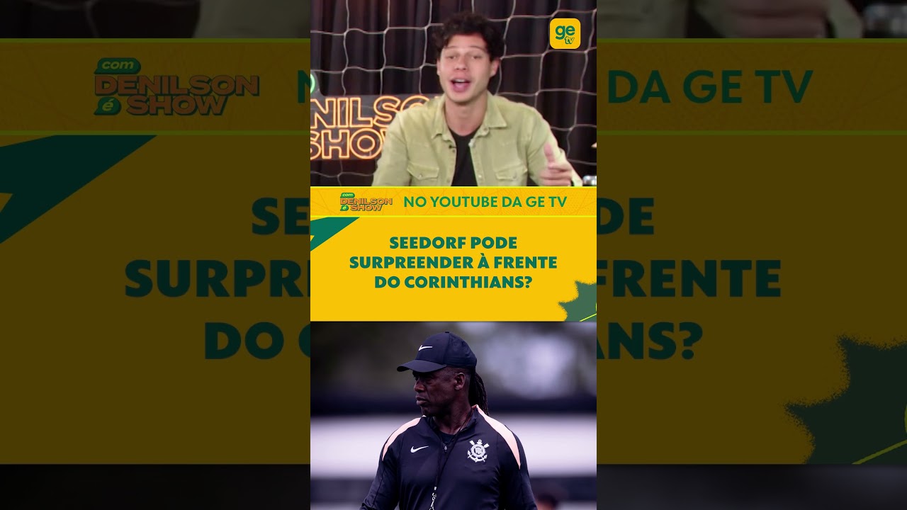 SEEDORF PODE SURPREENDER À FRENTE DO CORINTHIANS? | Denilson Show | ge tv #shorts