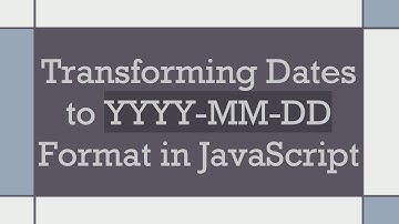 Transforming Dates to YYYY-MM-DD Format in JavaScript