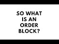 So What Is An Order Block? | Smart Money Concepts