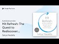 Hit Refresh: The Quest to Rediscover… by Satya Nadella · Audiobook preview