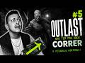 OUTLAST #5— GORDÃO ESTÁ BOLADO COMIGO