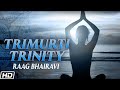 Trimurti  trinity raag bhairavi  music of the gods  brahma vishnu  mahesh or shiva