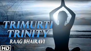 Sounds of Trinity Raag Bhairavi TRINITY