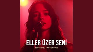 Eller Üzer Seni Dayanamazsın