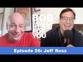 Jeff Ross and Bob Get Through the Now By Making Each Other Laugh | Bob Saget