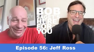 Jeff Ross and Bob Get Through the Now By Making Each Other Laugh | Bob Saget