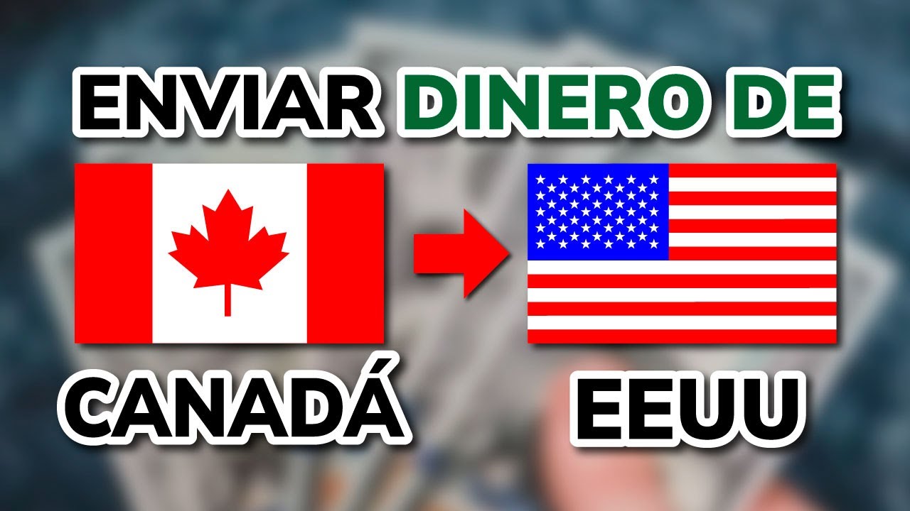 💸 Cómo ENVIAR DINERO de Canadá a Estados Unidos online Mejores métodos con bajas comisiones