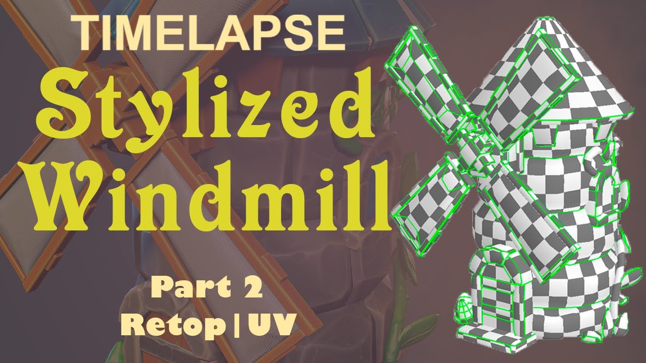 Timelapse Stylized Windmill | Part 2 - Retop, UV - YouTube
