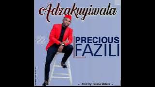 Precious Fazili - Adzakuiwala