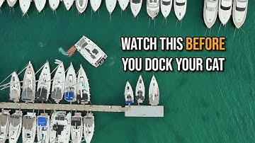 Catamaran Docking : 3 Habits Captains Must Avoid