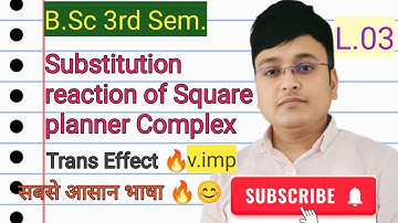Substitution Reaction of Square Planar Complex | Trans Effect Explained | B.Sc Inorganic Chemistry 