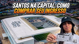 SANTOS NA CAPITAL: COMO COMPRAR INGRESSO PARA O JOGO NA NEO QUÍMICA ARENA
