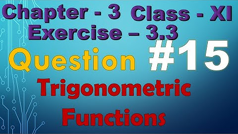 Class 11th |Chapter 3|Exercise- 3.3|Question 15 | Trigonometric Functions |