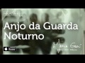 Miniature de la vidéo de la chanson Anjo De Guarda Noturno