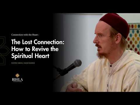 The Secret Path To A Heart That Feels Alive Again Shaykh Abdal Hakim Murad