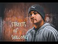 Shree sen  streets of shillong reuploaded official music 2018