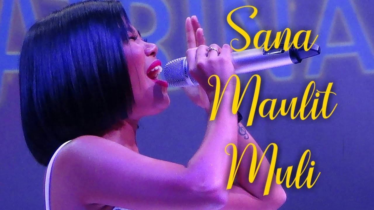 KATRINA VELARDE   Sana Maulit Muli The MusicHall Metrowalk  May 11 2019  HD720p