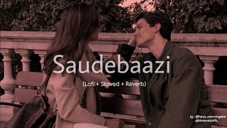 Saudebaazi Lofi Mix π | Sad & Chill Vibes | MR DMK MUSIC
