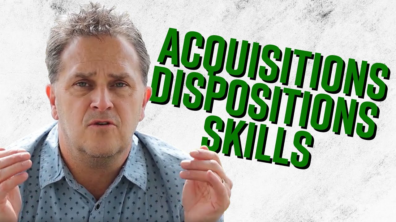 Building Your Acquisitions & Dispositions Skills