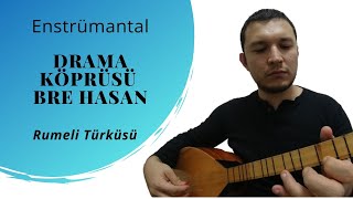 Drama Köprüsü Bre Hasan - Enstrümantal(Bağlama/Saz)