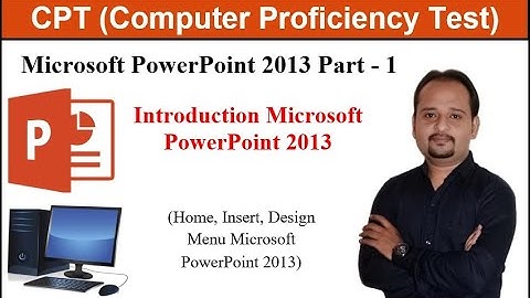 MICROSOFT PowerPoint 2013 PART 1 | માઇક્રોસોફ્ટ પાવરપોઇટ ૨૦૧૩ પાર્ટ ૧ | GSSSB CPT