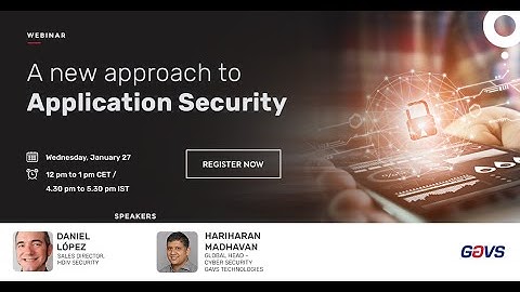 Webinar | GAVS & HDIV | A New Approach to Application Security