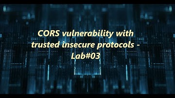 CORS vulnerability with trusted insecure protocols - Lab#03