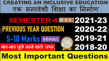 BBMKU_BED_V.Important Topics_Creating an Inclusive Education_Analysis on Previous year question_Sem4