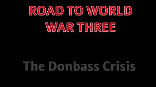 The donbass crisis | AF | road to ww3