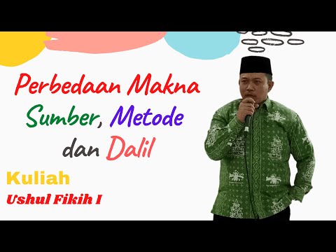 04  Perbedaan Makna Sumber, Metode dan Dalil