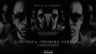 Wisin & Yandel - Eléctrica (Unreleased Version)