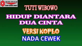 Download lagu Hidup Diantara Dua Cinta - Tuti Wibowo  Cover  Karaoke Koplo mp3
