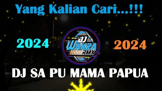 DJ REMIX SA PU MAMA PAPUA, VIRAL TERBARU 2024