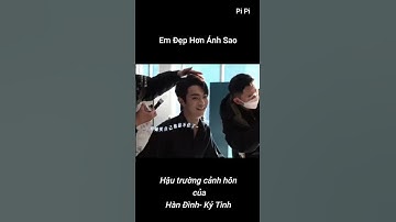 Hậu trường Em Đẹp Hơn Anh Sao - Hậu trường 3 | Hứa Khải - Đàm Tùng Vận