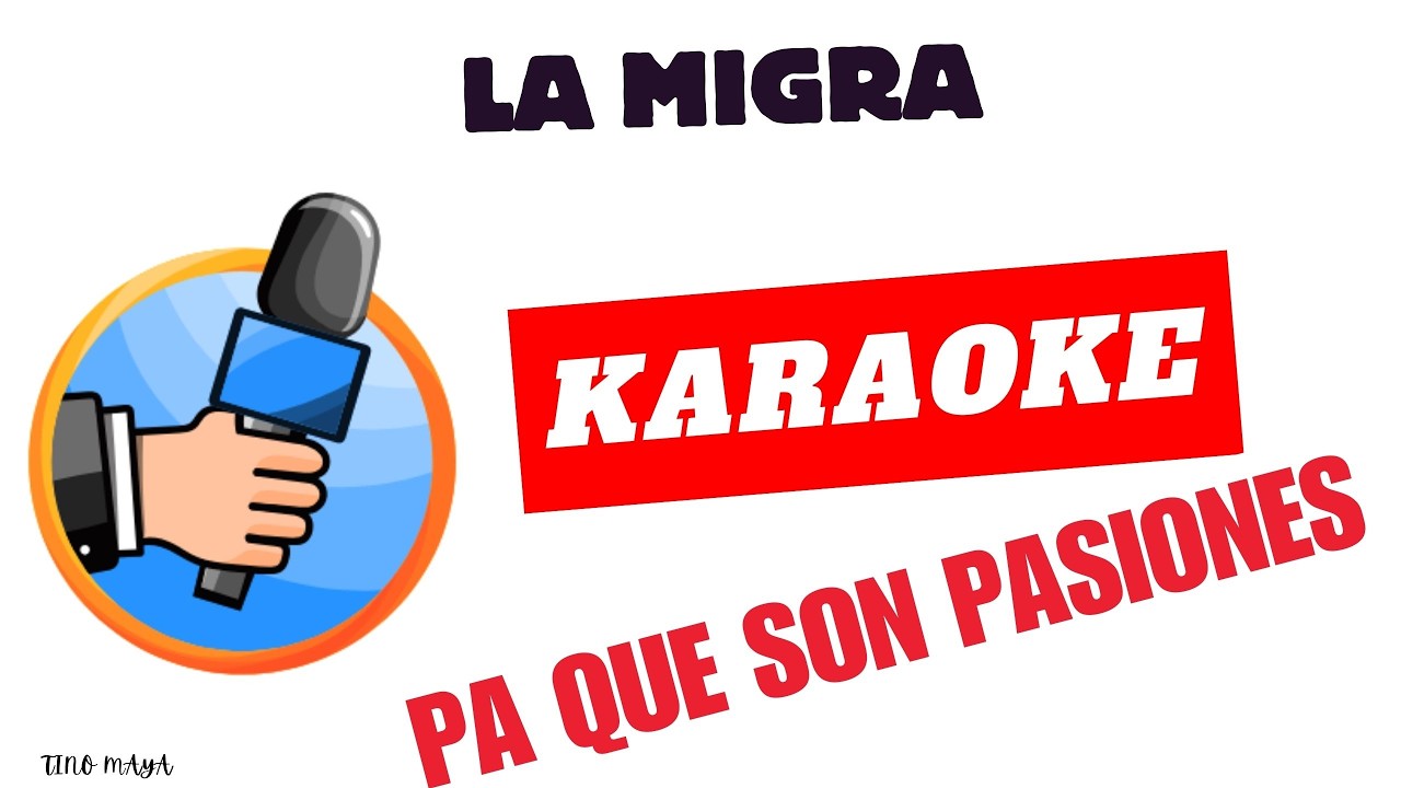 🎺 Pa' Que Son Pasiones | 🎤 KARAOKE | La Migra | (Maya) 🎸