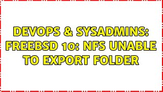 Famous DevOps & SysAdmins: FreeBSD 10: NFS unable to export folder (2 Solutions!!) Profile