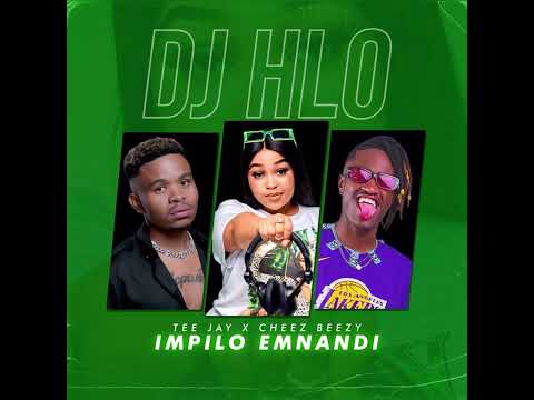 Dj Hlo x Tee Jay x Cheez Beezy - Impilo Emnandi (Official Audio)