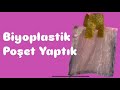 Evde Biyoplastik Poşet Yaptık! Doğa Dostu Bilim Deneyi 2