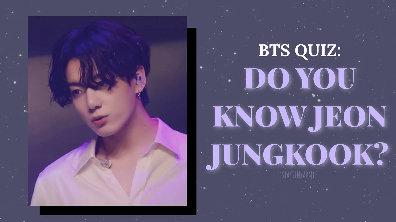 BTS QUIZ: How well do you know Jeon Jungkook? - YouTube