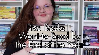 Books I Want to Read by the End of the Year