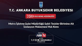 EGO-Metro İşletme Şube Müdürlüğü Sabit Tesisler Birimine Ait İzolasyon Malzemesi Mal Alımı