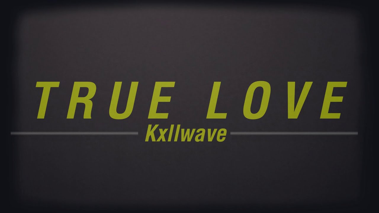 Kxllwave – True Love [Official Lyric Video]