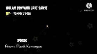 Bulan Bintang Jadi Saksi [ Tommy J Pisa]